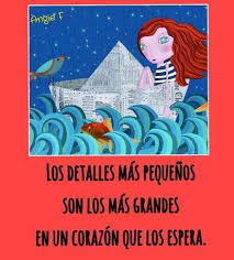 Los Detalles Mas Pequenos Son Los Mas Grandes En Un Corazon Que Los Espera Frases Pensamientos Pensamientos Frases