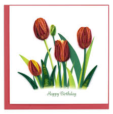 Customize and send this ecard. Handcrafted Birthday Tulips Greeting Card Quilling Card