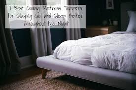 7 Best Cooling Mattress Toppers For Better Sleep Throughout The Night Best Cooling Mattress Topper Best Cooling Mattress Best Mattress