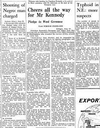 Apr 16, 2015 · i have quite a few newspapers, clippings (11/23/1963) and two time magazines (11/29/1963) call me at 6062154011 or email at candyann112281 at gmail reply submitted by rebeka schleyer on january 15, 2020 Why Mr Kennedy Is In Europe Archive June 1963 Germany The Guardian