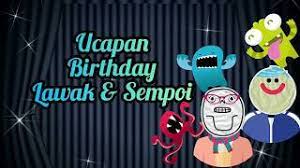We did not find results for: Ucapan Hari Jadi Lawak Sempoi Youtube