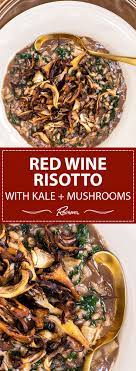 Red Wine Risotto W Kale Mushrooms Red Wine Recipes Cooking Cooking Wine Recipes Beef Risotto Recipe
