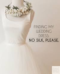 Sounds perfect wahhhh, i don't wanna. Finding My Wedding Dress No Silk Please Plant Based Bride