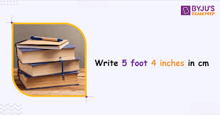 Write 5 foot 4 inches in cm
