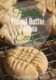 Healthy Peanut Butter Banana Cookies The Frugal Farm Wife Recipe Peanut Butter Banana Cookies Healthy Peanut Butter Healthy Sweets