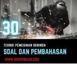 Check spelling or type a new query. 30 Latihan Soal Jawaban Teknik Pemesinan Gerinda