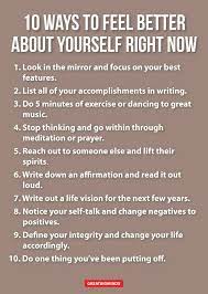 We will always strive to do better, but at the end of the day, regardless of success or failure, we need to feel good about ourselves. Great Big Minds 10 Ways To Feel Better About Yourself Facebook