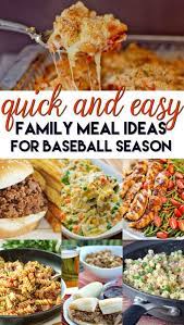 Quick And Easy Family Meals Ideas For Baseball Season Easy Family Meals Easy Cheap Dinner Recipes Quick Family Meals