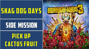 Dobrze się tu sprawdzą między innymi granaty (4). Skag Dog Days Pick Up Cactus Fruit Side Mission The Drought Borderlands 3 Youtube