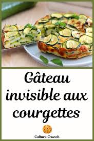 Gateau Invisible Aux Courgettes La Recette Facile En 2020 Recette Facile Recette Courgette Culture