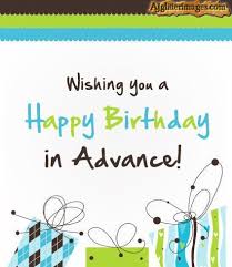 Birthday Wishes For A Guy Colleague Advance Happy Birthday Pictures Greetings For Facebook Advance Happy Birthday Birthday Wishes For Him Advance Happy Birthday Wishes