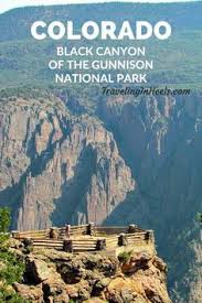 Black Canyon Of The Gunnison National Park Gunnison National Park National Parks Trip National Parks