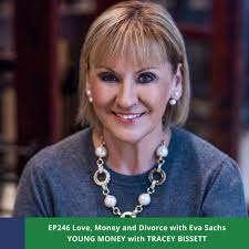EP246 Love, Money and Divorce with Eva Sachs