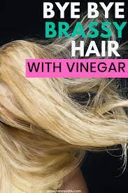 How To Get Rid Of Brassy Hair With Vinegar Brassy Hair Brassy Blonde Hair Brassy Blonde