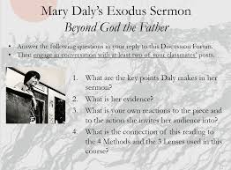 Initially, however, i was a little put off by how. Solved Mary Daly S Exodus Sermon Beyond God The Father An Chegg Com