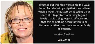 ANNE LAMOTT, READ HER...