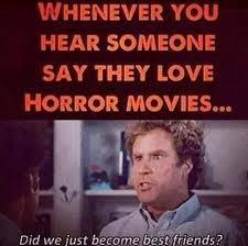 I Have An Unhealthy Obsession With Horror Movies Everything From Classics Like Psycho And House On Haunted Hill Funny Horror Horror Movies Memes Horror Movies