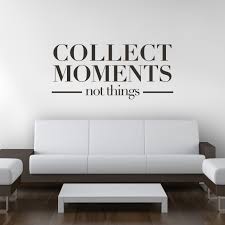 British designs, inspired by sophie's love of nature and the country life. Collect Moments Not Things Moonwallstickers Com