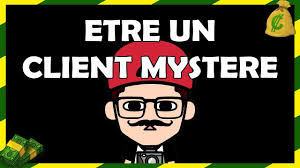 Devenir client mystere fournit un contenu familial sécurisé et. Devenir Client Mystere Remuneration Comment Faire Jfm 8 Youtube