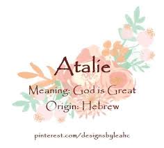 Baby Girl Name Atalie Meaning God Is Great Origin Hebrew Www Pinterest Com Designsbyleahc Hebrew Baby Names Baby Name List Hebrew Girl Names