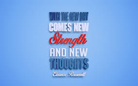 Konjugation arabisch deutsch englisch spanisch französisch hebräisch italienisch japanisch niederländisch polnisch portugiesisch rumänisch. Herunterladen Hintergrundbild Mit Dem Neuen Tag Kommt Neue Kraft Und Neue Gedanken Eleanor Roosevelt Quotes 4k Kreative 3d Kunst Leben Zitate Beliebte Zitate Motivation Zitate Inspiration Blauer Hintergrund Fur Desktop Kostenlos