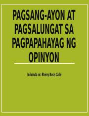 For instance, the nbi's attempt to investigate pasig mayor vico sotto for allegedly violating the quarantine policy, the arrest in quezon city on april 1, 2020, of 20 protesters looking for aid from the local government, duterte's. Pagsang Ayon At Pagsalungat Sa Pagpapahayag Ng Opinyon Pptx Pagsang Ayon At Pagsalungat Sa Pagpapahayag Ng Opinyon Inihanda Ni Rheny Rose Calle Course Hero