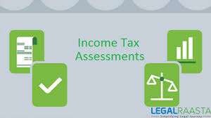 Types Of Income Tax Assessment Objectives Time Limits