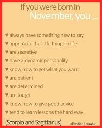 If You Were Born In November November Hello November November Quotes Welcome November Goodbye October N In 2020 November Quotes Scorpio Sagittarius Cusp Scorpio Quotes
