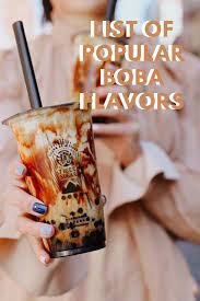 Ultimate List Of The Most Popular Boba Flavors Boba Flavors Flavors Bubble Tea
