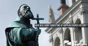 Who was Saint Augustine of Hippo in church history? | GotQuestions.org