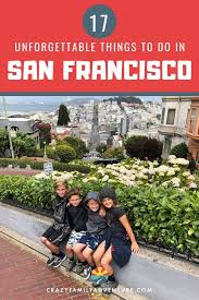 17 Unforgettable Things To Do In San Francisco With Kids California Places To Visit California Tourist Attractions California Travel