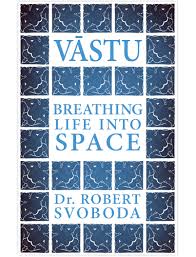 Vastu Breathing Life Into Space By Dr Robert Svoboda Namarupa But science fiction has taken some.