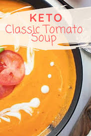 Classic Keto Tomato Soup Perfect Keto Recipe In 2020 Keto Recipes Easy Keto Snacks Easy Tomato Soup