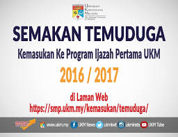 Lulus ujian dan/atau temuduga yang ditetapkan oleh fakulti. Universiti Kebangsaan Malaysia Ukm Pengumuman Buat Adik Adik Yang Memohon Program Ijazah Pertama Ukm Sesi 2016 2017 Permohonan Boleh Disemak Bermula Jam 12 Tengah Hari Ini Untuk Semakan Sila Layari