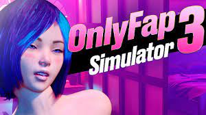 OnlyFap Simulator 3 💦 Gameplay - YouTube