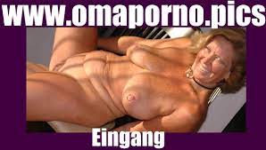 Oma Porno Pics Nacktbilder von Reifen und Alten Frauen