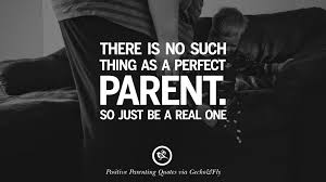By cooperating with the other parent. 63 Positive Parenting Quotes On Raising Children And Be A Better Parent
