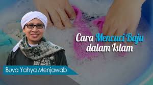 Check spelling or type a new query. Cara Mencuci Baju Dalam Islam Buya Yahya Menjawab Youtube