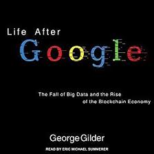 Life After Google The Fall Of Big Data And The Rise Of The Blockchain Economy Free Audio Books Free Books Free Books Online Ebook Free Big Data Aplikasi