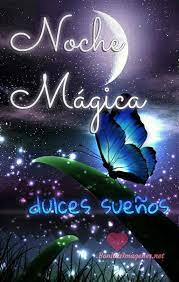 Noche Magica Dulces Suenos Mensajes Whatsapp Bonitasimagenes Net Buenas Noches Frases Deseos De Buenas Noches Buenas Noches Dulces Suenos