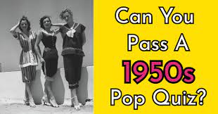 Many were content with the life they lived and items they had, while others were attempting to construct boats to. Can You Pass A 1950s Pop Quiz Quizpug