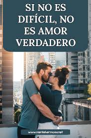 Si No Es Dificil No Es Amor Verdadero En 2020 Frases De Superacion Personal Amor Amor Verdadero