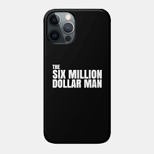 Quotes › authors › d › duke snider › man, if i made one million. Six Million Dollar Man Quote Six Million Dollar Man Phone Case Teepublic