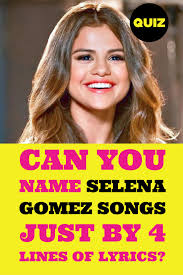 Actress and singer selena gomez was born on july 22, 1992 in grand prairie, texas. Quiz Guess Selena Gomez Song By Lyrics Selena Gomez Quiz Selena Selena Lyrics