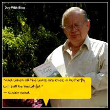 Ruskin bond, an eminent indian author of british origin, turns 85 today. 34 Blissful Ruskin Bond Quotes On Life Love Writing