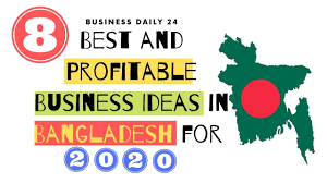 8 Best And Profitable Business Ideas In Bangladesh For 2020 Profitable Business Business Starting Your Own Business