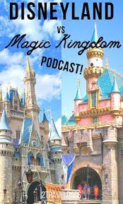 Podcast Episode Disneyland Vs Magic Kingdom We Dish And Debate Disneyland Vs Disneyworld Disneyland Disney World Attractions