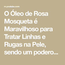 o oleo de rosa mosqueta e maravilhoso para tratar linhas e rugas na pele sendo um poderoso hidratante anti idade pois combate o envelhecimento precoce en 2021 combate