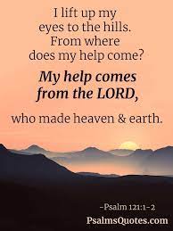Read verse in king james version Psalms Quotes I Lift Up My Eyes To The Hills From Where Facebook