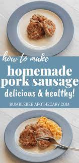 Homemade Pork Sausage Recipe Recipe Pork Sausage Recipes Sausage Recipes Homemade Pork Sausage Recipe